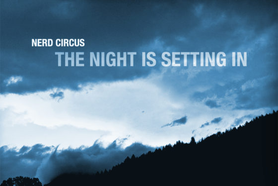 The Nerd Circus - The Night Is Setting In